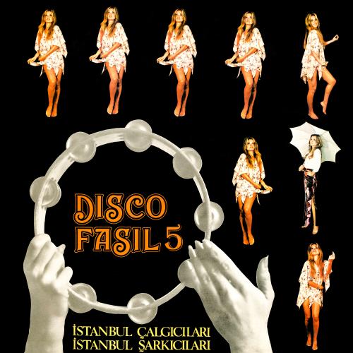 İstanbul Şarkıcıları İstanbul Çalgıcıları - Disco Fasıl 5