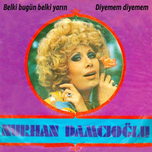 Nurhan Damcıoğlu - Belki Bugün Belki Yarın